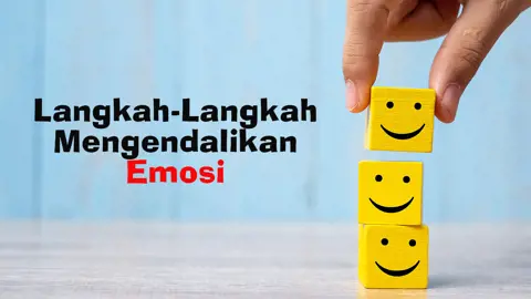 Tips Mengendalikan Emosi