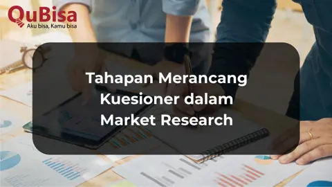 Tahapan Merancang Kuesioner dalam Market Research
