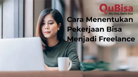 Cara Menentukan Pekerjaan Bisa Menjadi Freelance